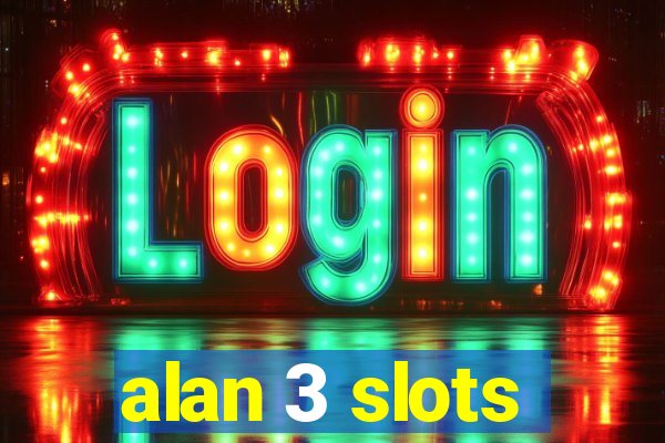 alan 3 slots