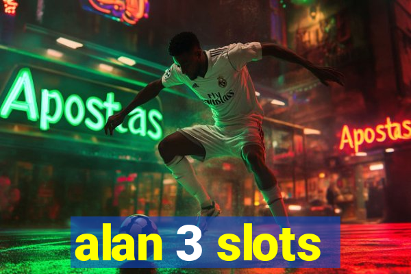 alan 3 slots