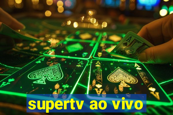 supertv ao vivo