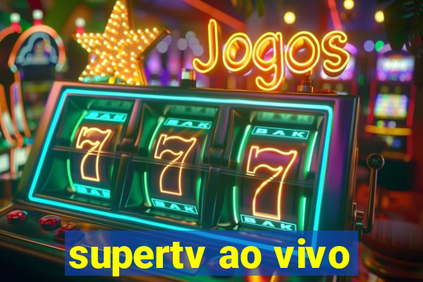 supertv ao vivo