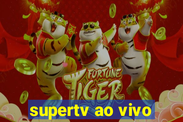 supertv ao vivo