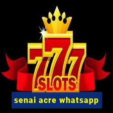 senai acre whatsapp