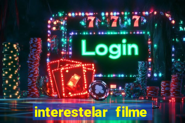 interestelar filme completo dublado telegram interestelar