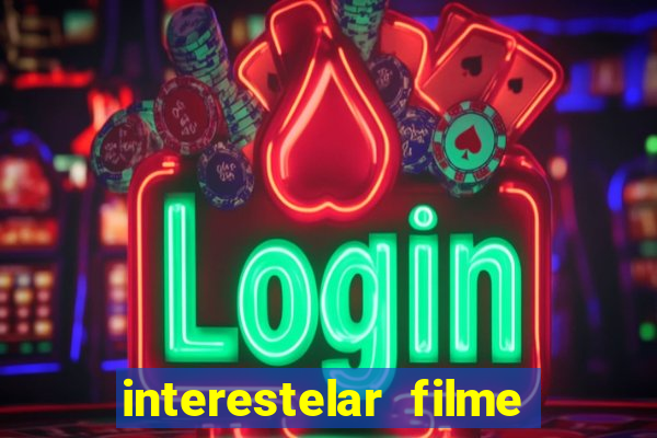 interestelar filme completo dublado telegram interestelar