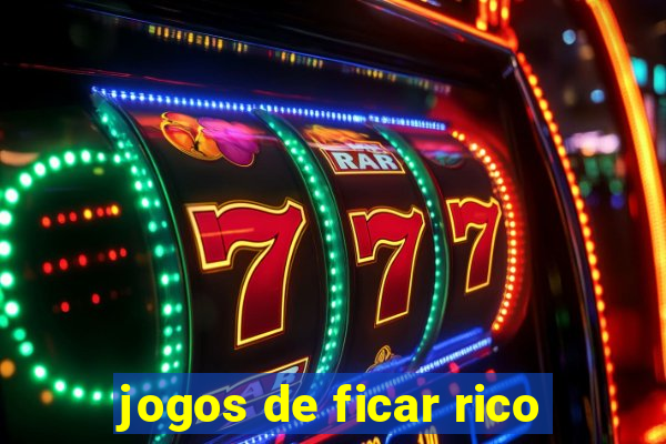 jogos de ficar rico