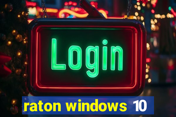 raton windows 10