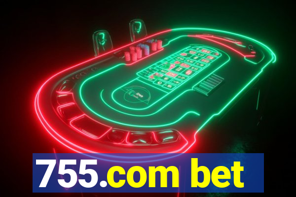 755.com bet