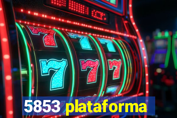 5853 plataforma