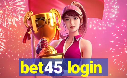 bet45 login