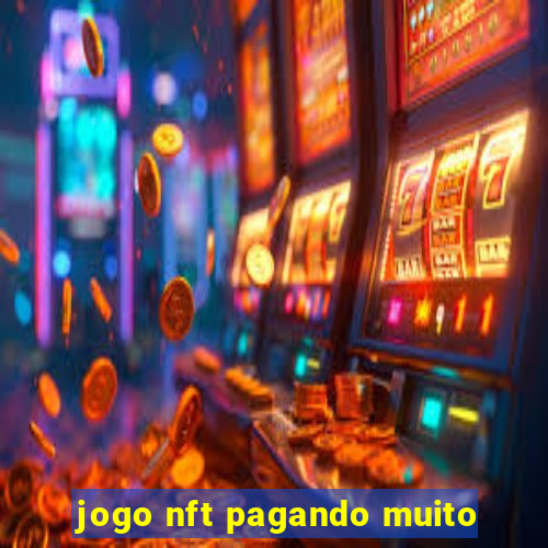 jogo nft pagando muito