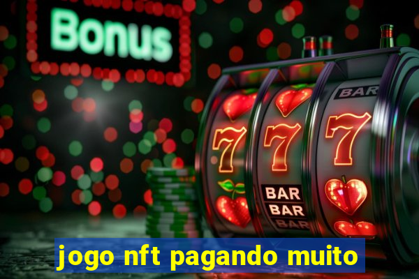 jogo nft pagando muito