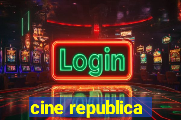 cine republica