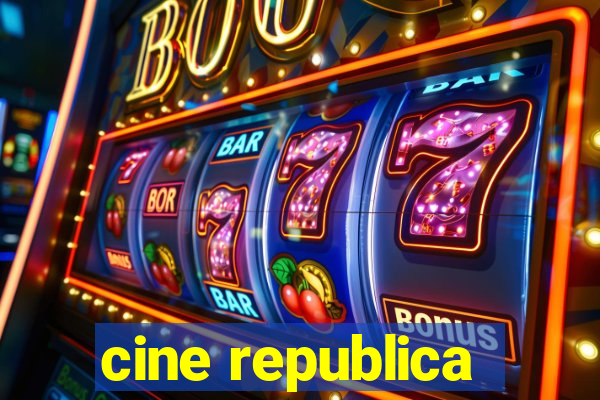 cine republica