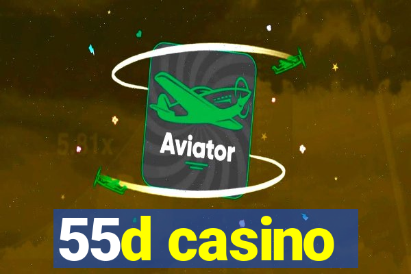 55d casino