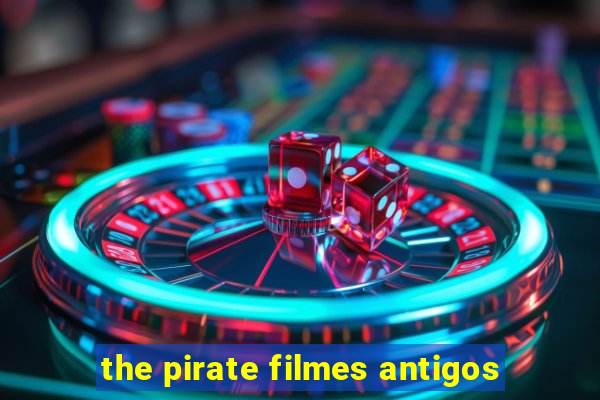 the pirate filmes antigos