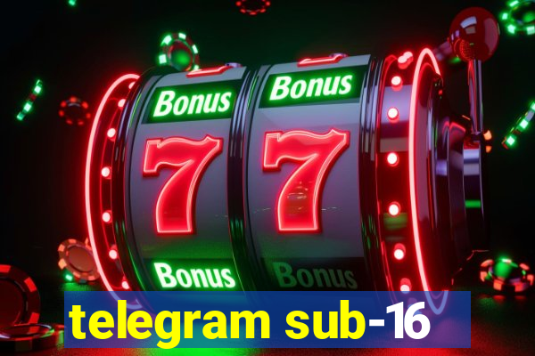 telegram sub-16