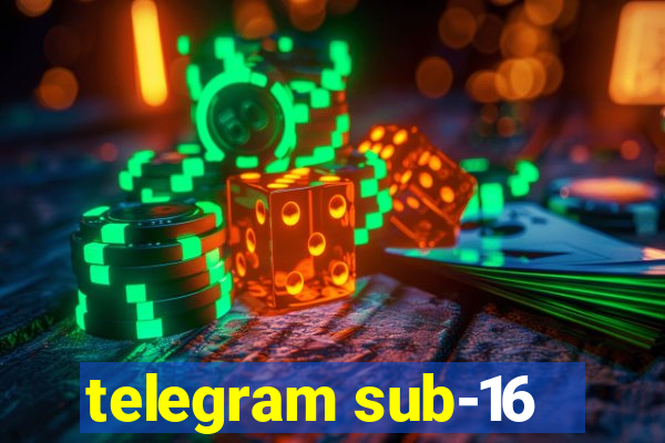 telegram sub-16