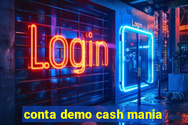 conta demo cash mania