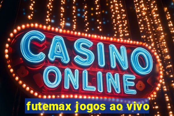 futemax jogos ao vivo