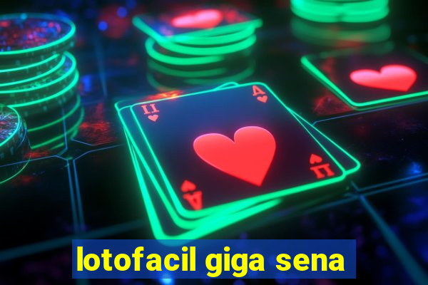 lotofacil giga sena