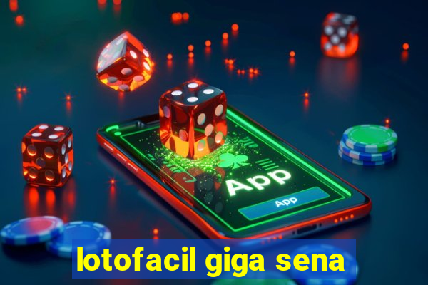 lotofacil giga sena