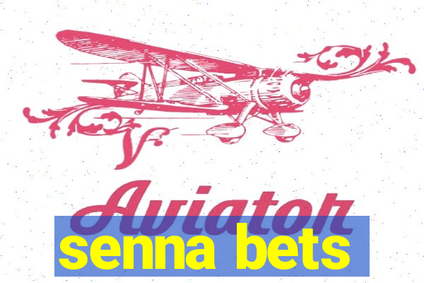 senna bets