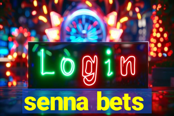 senna bets