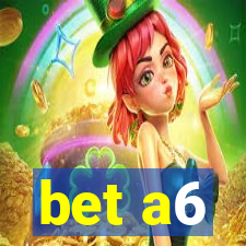 bet a6