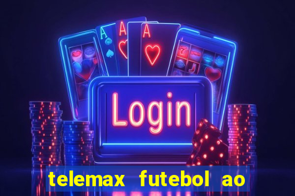 telemax futebol ao vivo gratis