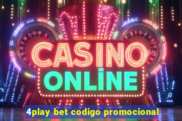 4play bet codigo promocional