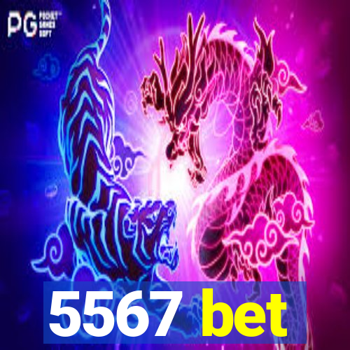 5567 bet