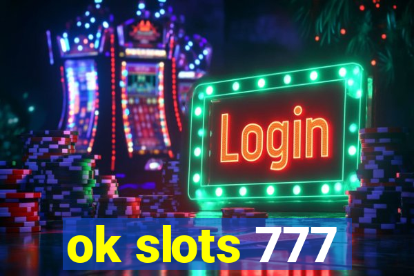 ok slots 777