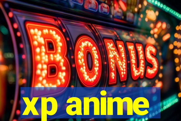 xp anime