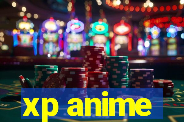 xp anime