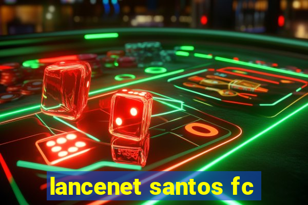 lancenet santos fc