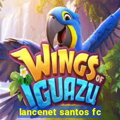 lancenet santos fc