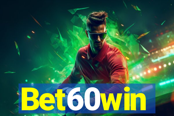 Bet60win