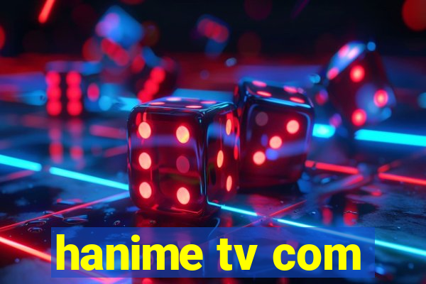 hanime tv com