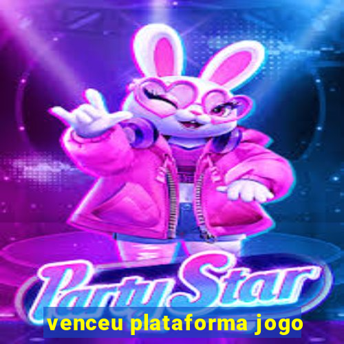 venceu plataforma jogo