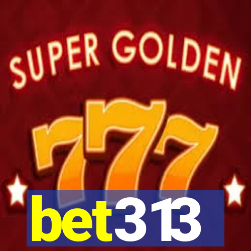 bet313