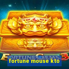 fortune mouse kto