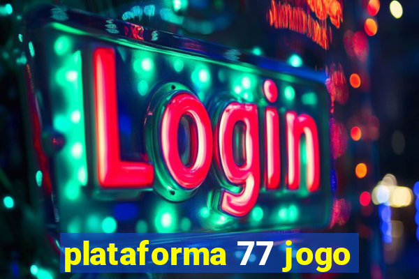 plataforma 77 jogo