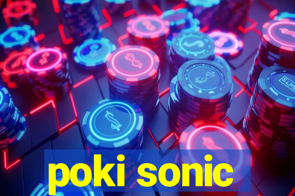 poki sonic