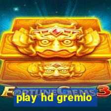 play hd gremio