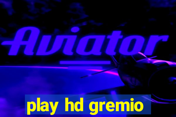 play hd gremio