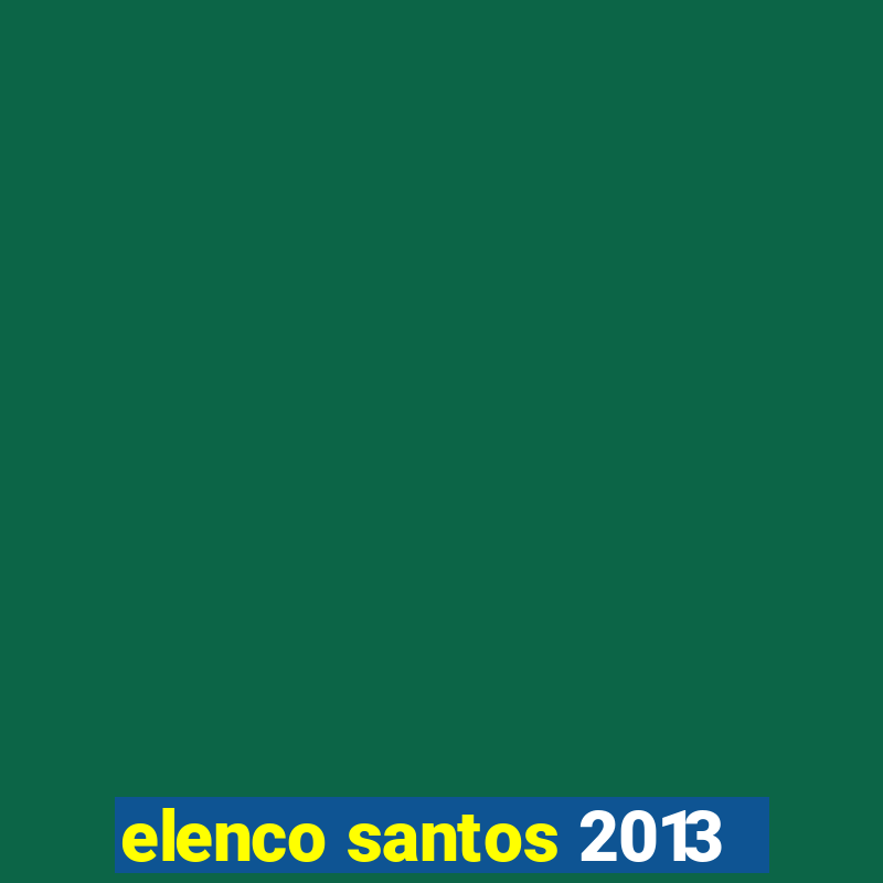 elenco santos 2013