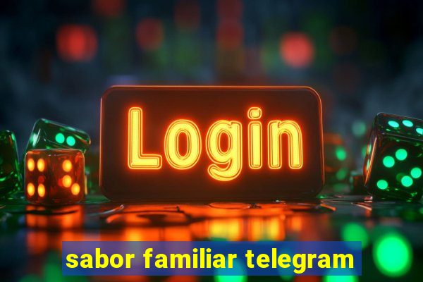 sabor familiar telegram