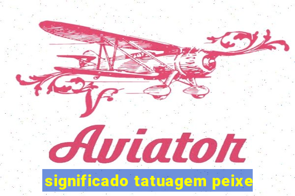 significado tatuagem peixe