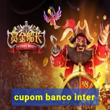 cupom banco inter