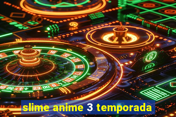 slime anime 3 temporada